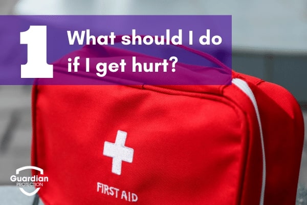 what should i do if i get hurt